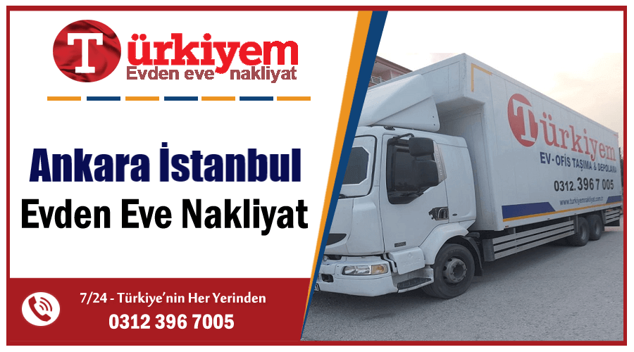 Ankara İstanbul evden eve nakliyat ankaradan istanbula ev taşıma şirketi